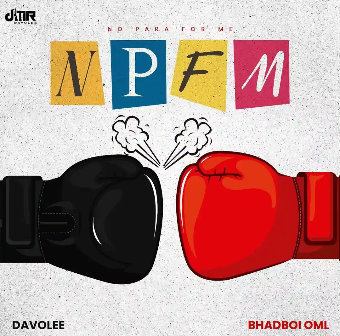 Davolee – NPFM ft. Bhadboi OML
