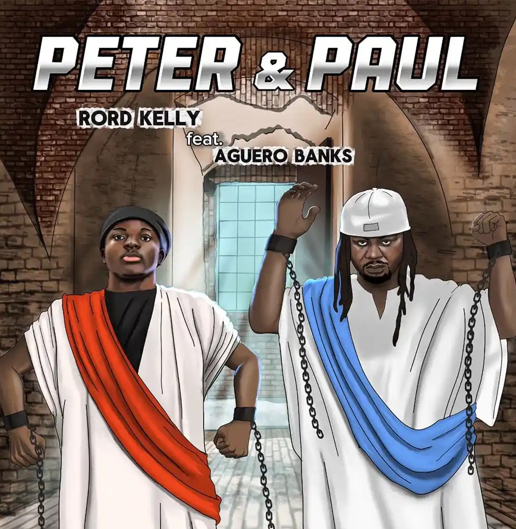 Rord Kelly – Peter & Paul Ft. Aguero Banks