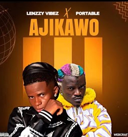 Lenzzy Vibez ft Portable – Ajikawo