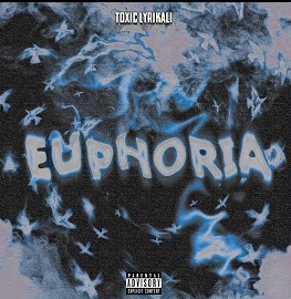 Toxic Lyrikali – Euphoria