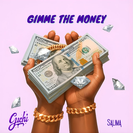 Guchi ft Salima Chica – Gimme The Money