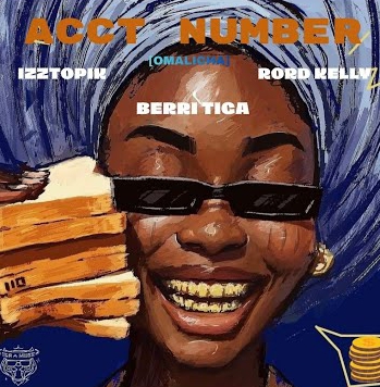 Izztopik ft Berri tiga – Acct Number