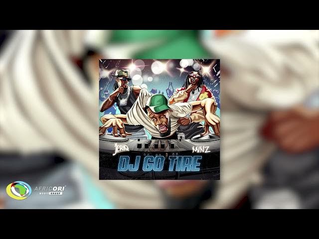 Jeriq ft Minz – Dj Go Tire