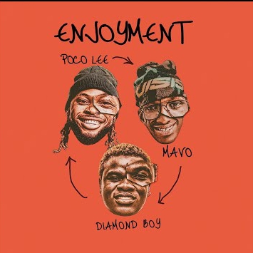 Poco Lee ft Mavo ft Diamond Boy – Enjoyment