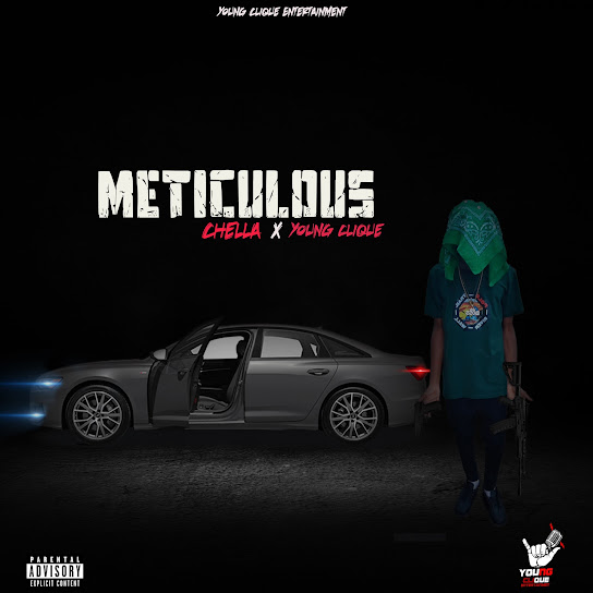 Chella ft Young Clique – Meticulous